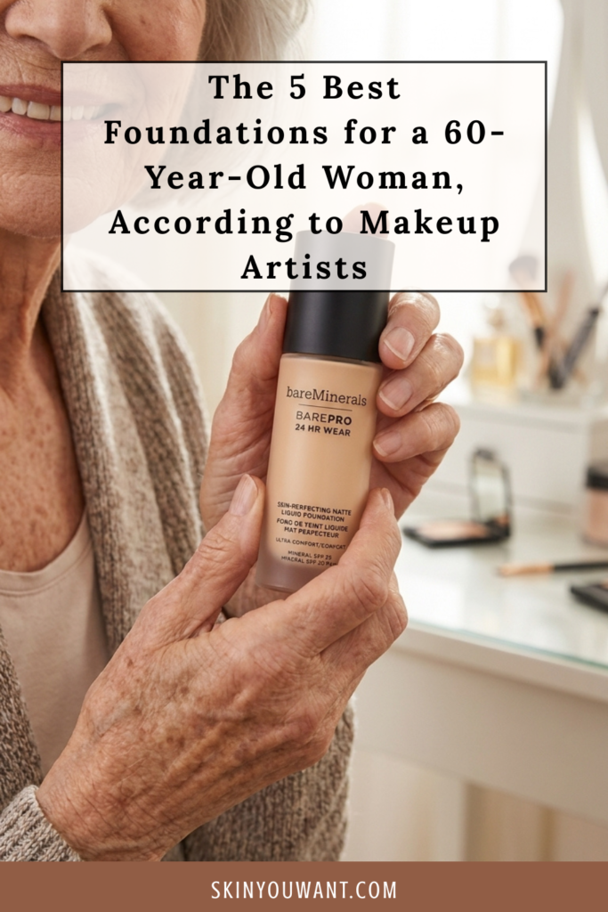 The 5 Best Foundations for a 60-Year-Old Woman, According to Makeup Artists